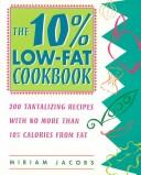 Front cover of The 10% low-fat cookbook by Miriam Jacobs