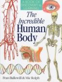 Front cover of The incredible human body by Frances R. Balkwill