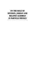 Front cover of On the role of division, Jordan, and related algebras in particle physics by Feza Gürsey