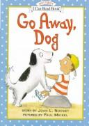 Cover of Go Away, Dog by Joan L. Nodset