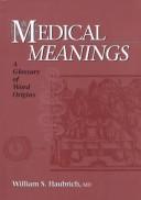 Front cover of Medical meanings by William S. Haubrich