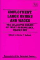 Front cover of Employment, labor unions and wages by Orley Ashenfelter