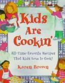 Front cover of Kids are cookin' by Brown, Karen