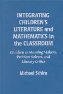 Front cover of Integrating children's literature and mathematics in the classroom by Michael Schiro