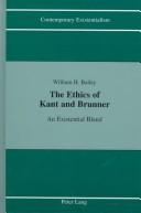 Front cover of The ethics of Kant and Brunner by Bailey, William H.