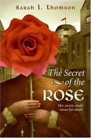 Front cover of The secret of the Rose by Sarah L. Thomson