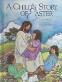 Front cover of A child's story of Easter by Etta Wilson