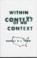 Front cover of Within the context of no context by George W. S. Trow