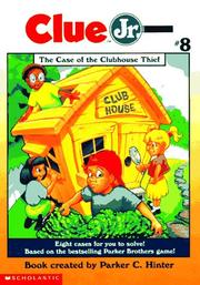 Front cover of The Case of the Clubhouse Thief (Clue Jr.) by Paker C. Hinter