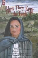 Front cover of How they kept the faith by Grace Raymond