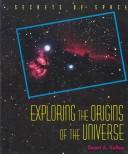 Front cover of Exploring the origins of the universe by Stuart A. Kallen