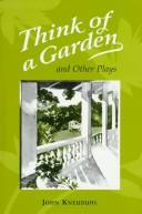 Front cover of Think of a garden and other plays by John Kneubuhl