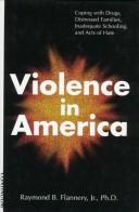 Front cover of Violence in America by Raymond B. Flannery