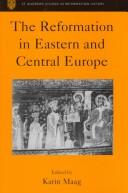 Front cover of The Reformation in Eastern and Central Europe by Karin Maag