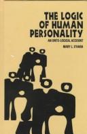 Front cover of The logic of human personality by Mary L. O'Hara