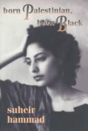 Cover of Born Palestinian, born Black by Suheir Hammad