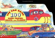 Front cover of You can name 100 cars, trains, boats, and planes! by Jim Becker
