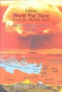 Front cover of Fighting World War Three from the Middle East by Michael Joseph Cohen