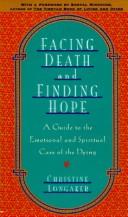 Cover of Facing death and finding hope by Christine Longaker