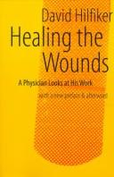 Cover of Healing the wounds by David Hilfiker