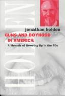 Front cover of Guns and boyhood in America by Jonathan Holden