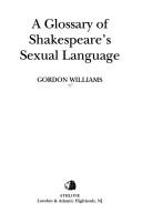 Front cover of A glossary of Shakespeare's sexual language by Williams, Gordon