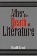 Cover of After the death of literature by Richard B. Schwartz