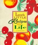 Front cover of Love's little recipes for life by Linda E. Shepherd