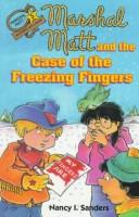 Cover of Marshal Matt and the case of the freezing fingers by Nancy I. Sanders
