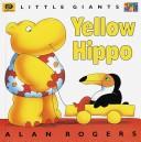 Cover of Yellow Hippo by Rogers, Alan