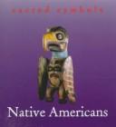 Front cover of Native Americans (Sacred Symbols Series) by Thames and Hudson
