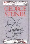 Cover of No passion spent by George Steiner