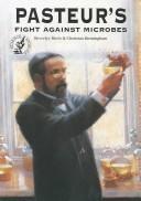 Cover of Pasteur's fight against microbes by Beverley Birch