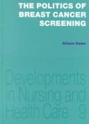 Cover of The politics of breast cancer screening by Alison Hann