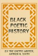 Front cover of Black poetic history by Arthur N. Sixty