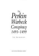 Front cover of The Perkin Warbeck conspiracy, 1491-1499 by Ian Arthurson