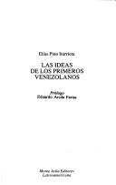 Front cover of Las ideas de los primeros venezolanos by Elías Pino Iturrieta