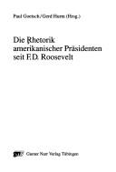 Cover of Die Rhetorik amerikanischer Präsidenten seit F.D. Roosevelt by Paul Goetsch