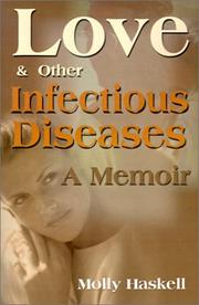 Front cover of Love and Other Infectious Diseases by Molly Haskell