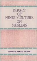 Front cover of Impact of Hindu culture on Muslims by Mohsen Saeidi Madani