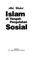 Front cover of Islam di tengah pergulatan sosial by Abd Wahid