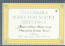 Front cover of No chairs make for short meetings by Richard Rybolt