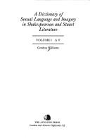 Cover of A dictionary of sexual language and imagery in Shakespearean and Stuart literature by Williams, Gordon