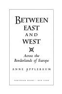 Cover of Between East and West by Anne Applebaum