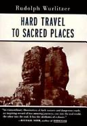 Front cover of Hard travel to sacred places by Rudolph Wurlitzer