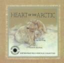 Front cover of Heart of the Arctic by Deborah Howland