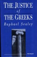 Front cover of The justice of the Greeks by Raphael Sealey