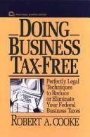 Front cover of Doing business tax-free by Robert A. Cooke