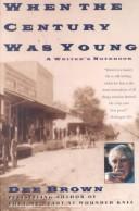 Cover of When the century was young by Dee Alexander Brown