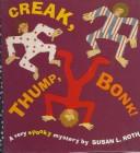 Front cover of Creak, thump, bump! ; a very spooky mystery by Susan L. Roth